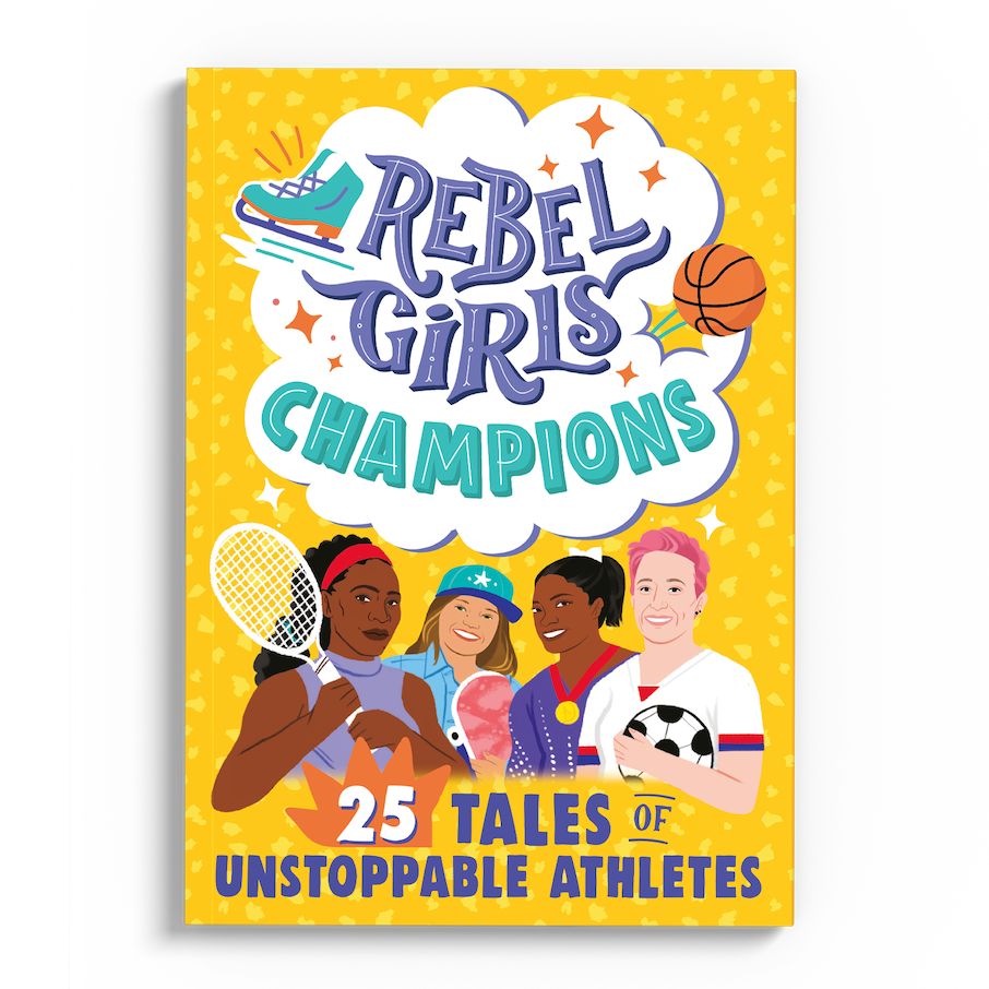Rebel Girls Champions: 25 Tales of Unstoppable Athletes