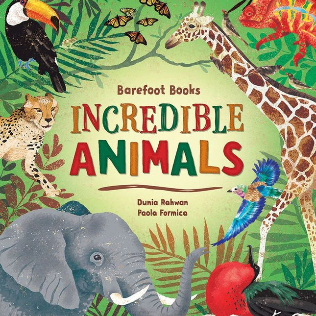 Barefoot Books ~ Incredible Animals - Hardcover