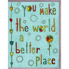 You Make The World A Better Place