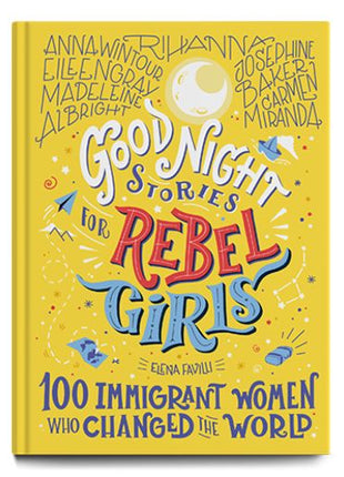 Rebel Girls: 100 Immigrant Women Who Changed the World