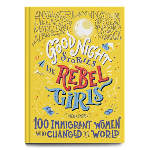 Rebel Girls: 100 Immigrant Women Who Changed the World