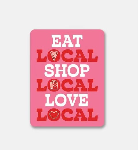 Love Local ~ Eat, Shop, Love Sticker